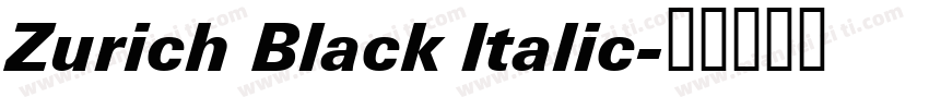 Zurich Black Italic字体转换